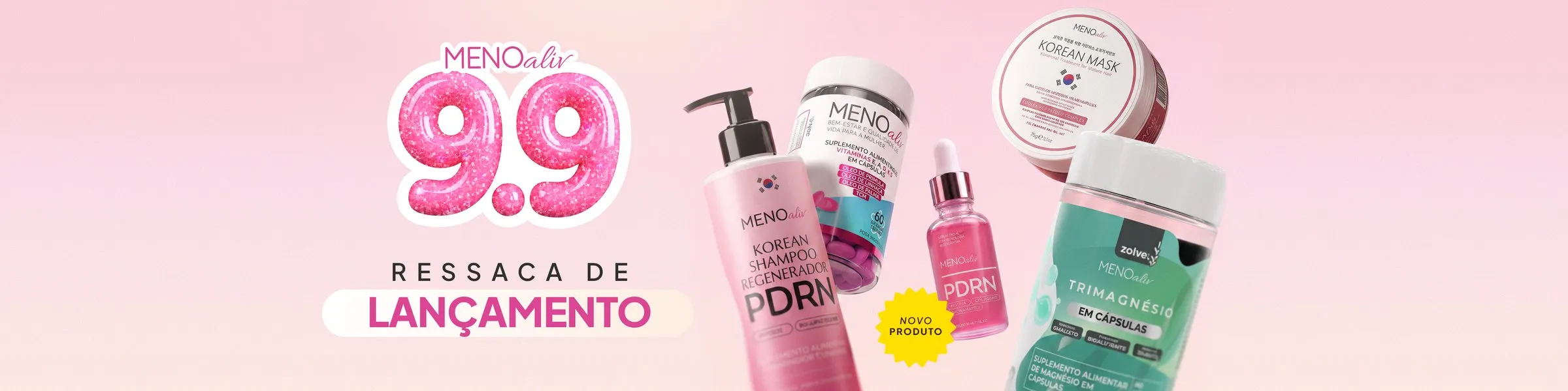 Meno Aliv 9.9, Ressaca de Lançamento: Korean Shampoo PDRN, Meno Aliv, Sérum PDRN, Korean Mask e Trimagnésio