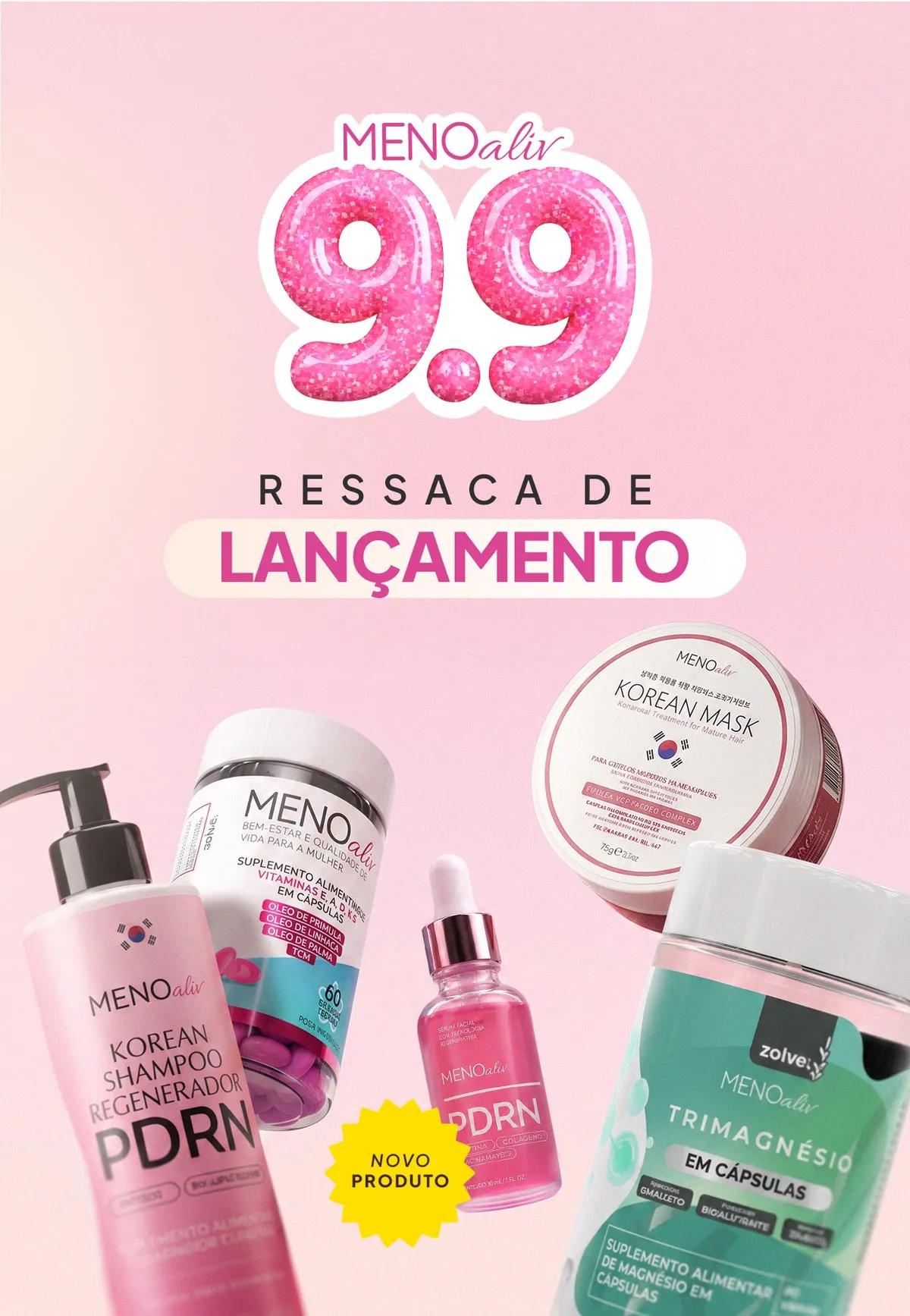 Meno Aliv 9.9, Ressaca de Lançamento: Korean Shampoo PDRN, Meno Aliv, Sérum PDRN, Korean Mask e Trimagnésio