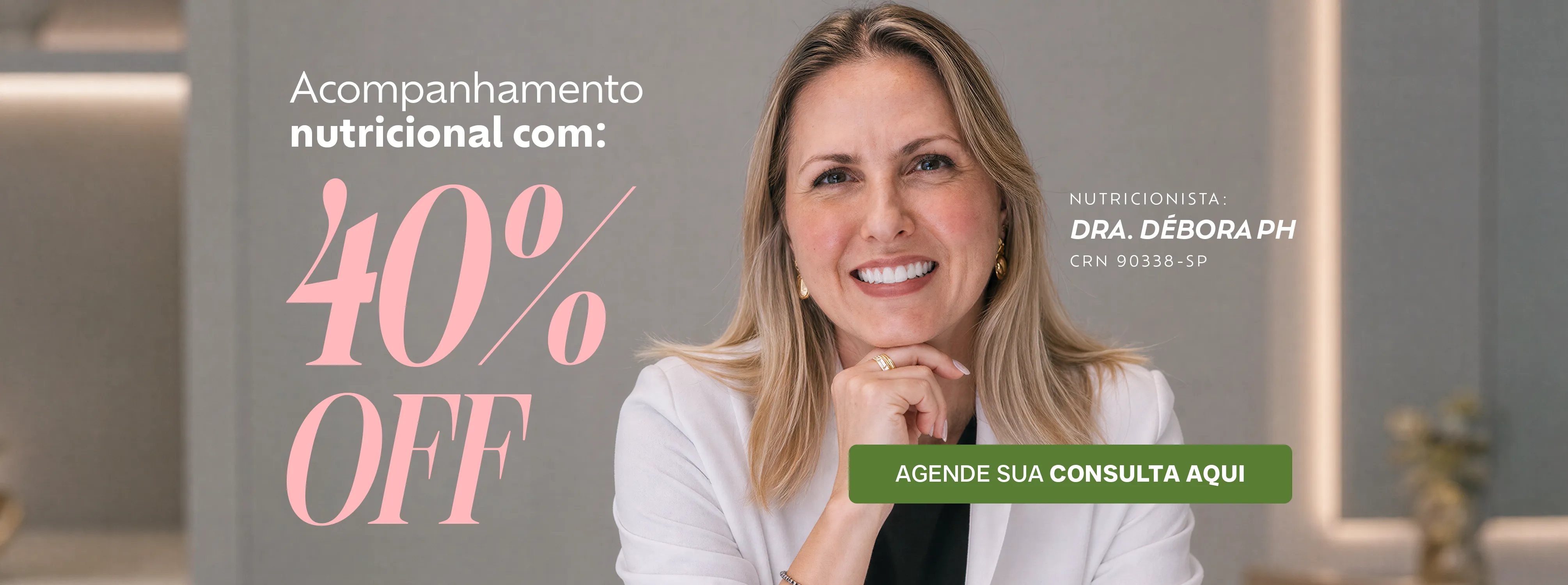 Acompanhamento nutricional com a Dra. Débora PH (CRN 90338-SP), 40% OFF. Agende sua consulta.
