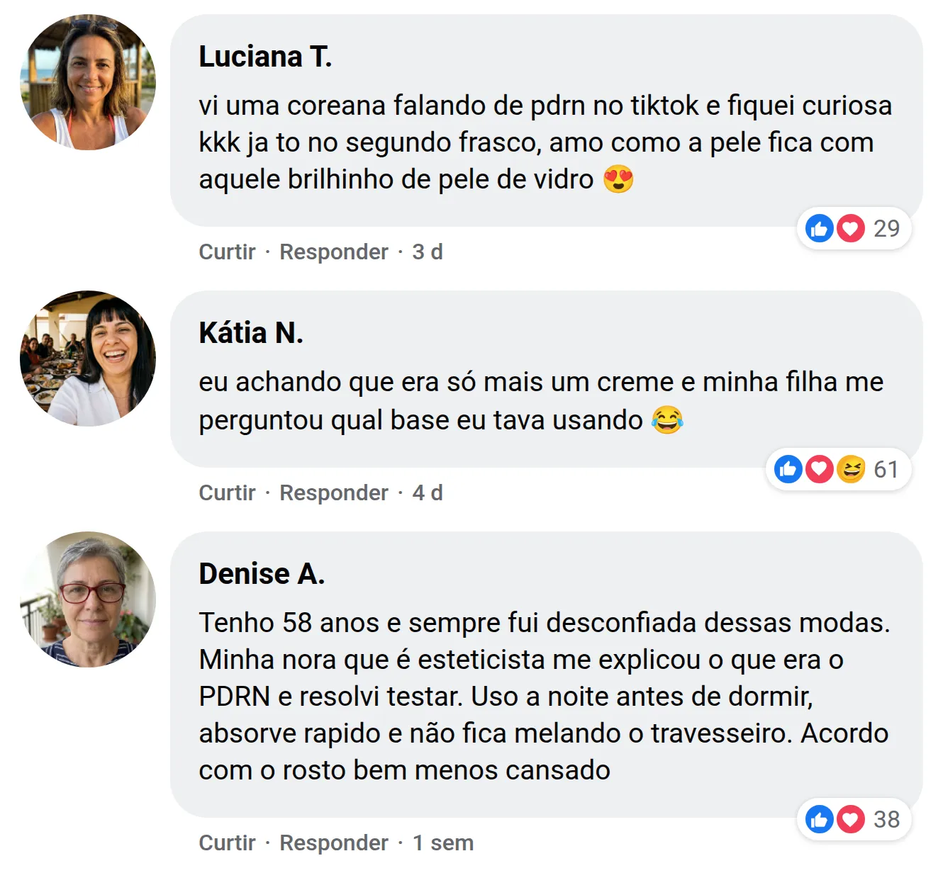 Comentários de três leitoras: Luciana T. conta que conheceu o PDRN por uma coreana no TikTok, Kátia N. que a filha perguntou qual base ela estava usando e Denise A., de 58 anos, que usa à noite e acorda com o rosto menos cansado